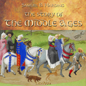 The Story of the Middle Ages - Samuel B. Harding - Free Audio Books Online Audiobooks in English
