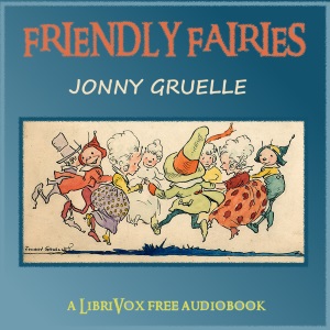 Friendly Fairies - Johnny Gruelle - Free Audio Books Online Audiobooks in English