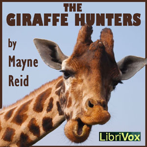 The Giraffe Hunters - Thomas Mayne REID - Free Audio Books Online Audiobooks in English