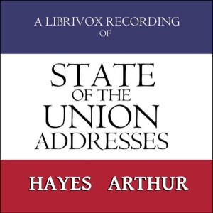 State of the Union Addresses by United States Presidents (1877 - 1884) - Rutherford B. HAYES - Free Audio Books Online Audiobooks in English