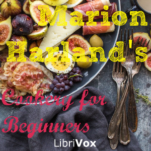 Marion Harland's Cookery for Beginners - Marion HARLAND - Free Audio Books Online Audiobooks in English