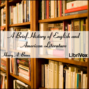 A Brief History of English and American Literature - Henry A. BEERS - Free Audio Books Online Audiobooks in English