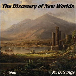 The Discovery of New Worlds - M. B. Synge - Free Audio Books Online Audiobooks in English