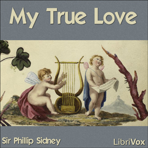 My True Love - Sir Philip Sidney - Free Audio Books Online Audiobooks in English