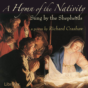 A Hymn of the Nativity, Sung by the Shepherds - Richard CRASHAW - Free Audio Books Online Audiobooks in English
