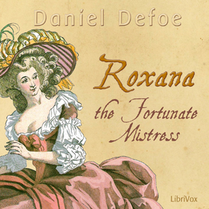 Roxana: The Fortunate Mistress - Daniel Defoe - Free Audio Books Online Audiobooks in English