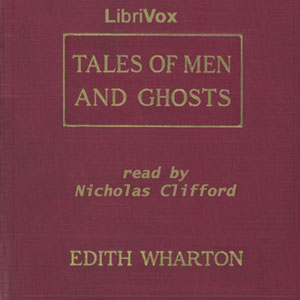 Tales of Men and Ghosts - Edith Wharton - Free Audio Books Online Audiobooks in English