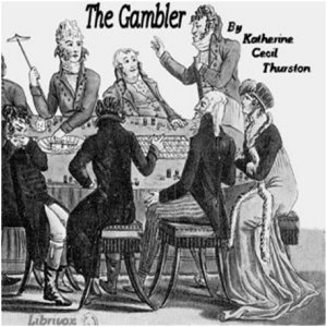 The Gambler - Katherine Cecil Thurston - Free Audio Books Online Audiobooks in English
