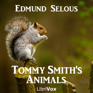 Tommy Smith's Animals - Edmund Selous - Free Audio Books Online Audiobooks in English