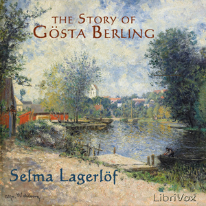 The Story of Gösta Berling - Selma Lagerlöf - Free Audio Books Online Audiobooks in English