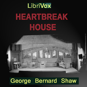 Heartbreak House - George Bernard Shaw - Free Audio Books Online Audiobooks in English
