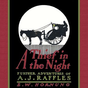 A Thief in the Night - E. W. Hornung - Free Audio Books Online Audiobooks in English