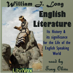 English Literature: Its History and Its Significance for the Life of the English Speaking World - William J. Long - Free Audio Books Online Audiobooks in English