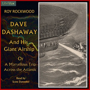 Dave Dashaway and His Giant Airship - Roy Rockwood - Free Audio Books Online Audiobooks in English