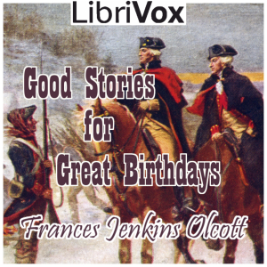 Good Stories for Great Birthdays - Frances Jenkins Olcott - Free Audio Books Online Audiobooks in English
