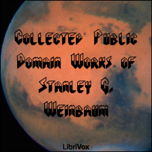 Collected Public Domain Works of Stanley G. Weinbaum - Stanley G. WEINBAUM - Free Audio Books Online Audiobooks in English