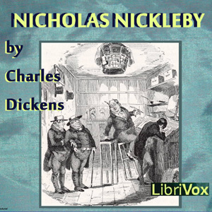 The Life and Adventures of Nicholas Nickleby (Version 2) - Charles Dickens - Free Audio Books Online Audiobooks in English