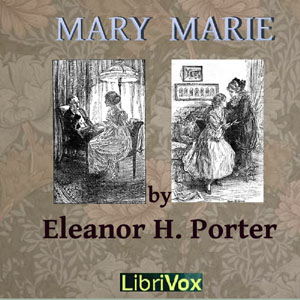 Mary Marie - Eleanor H. Porter - Free Audio Books Online Audiobooks in English