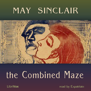 The Combined Maze - May Sinclair - Free Audio Books Online Audiobooks in English