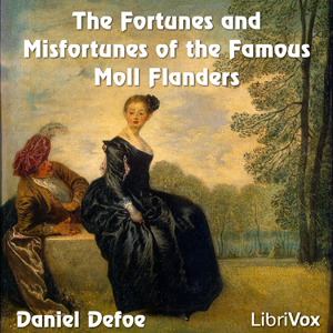The Fortunes and Misfortunes of the Famous Moll Flanders - Daniel Defoe - Free Audio Books Online Audiobooks in English