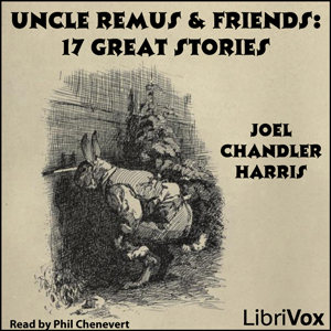 Uncle Remus & Friends - Joel Chandler Harris - Free Audio Books Online Audiobooks in English