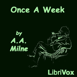 Once a Week - A. A. MILNE - Free Audio Books Online Audiobooks in English