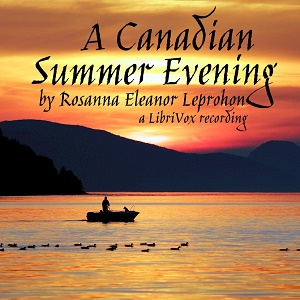 A Canadian Summer Evening - Rosanna Eleanor Leprohon - Free Audio Books Online Audiobooks in English