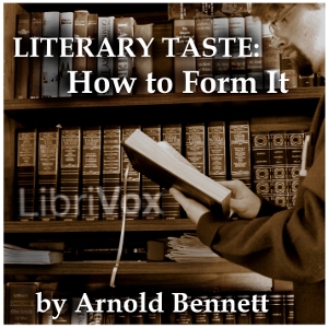 Literary Taste: How to Form It - Arnold Bennett - Free Audio Books Online Audiobooks in English