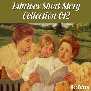 Short Story Collection Vol. 012 - Various - Free Audio Books Online Audiobooks in English