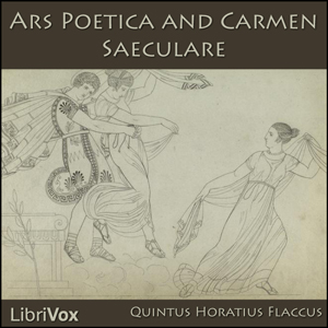 Ars Poetica and Carmen Saeculare - Quintus HORATIUS FLACCUS - Free Audio Books Online Audiobooks in English
