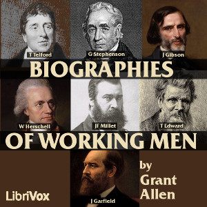 Biographies of Working Men - Grant Allen - Free Audio Books Online Audiobooks in English