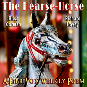 The Hearse-Horse - Bliss Carman - Free Audio Books Online Audiobooks in English