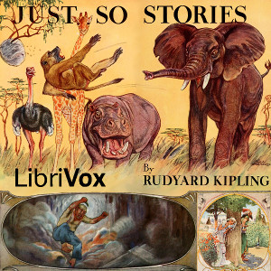 Just So Stories (version 6 Dramatic Reading) - Rudyard Kipling - Free Audio Books Online Audiobooks in English
