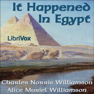 It Happened in Egypt - Charles Norris WILLIAMSON - Free Audio Books Online Audiobooks in English