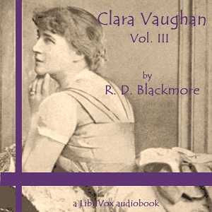 Clara Vaughan, Vol. III - Richard Doddridge Blackmore - Free Audio Books Online Audiobooks in English