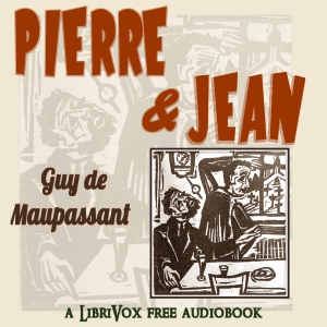 Pierre & Jean - Guy de Maupassant - Free Audio Books Online Audiobooks in English