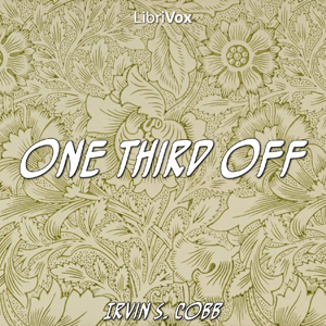 One Third Off - Irvin S. Cobb - Free Audio Books Online Audiobooks in English