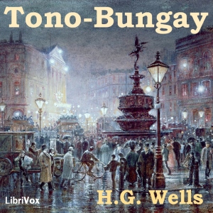 Tono-Bungay - H. G. Wells - Free Audio Books Online Audiobooks in English