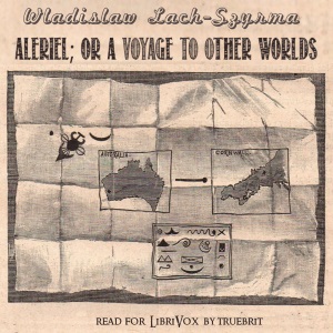 Aleriel; or, A Voyage to Other Worlds - Wladislaw LACH-SZYRMA - Free Audio Books Online Audiobooks in English