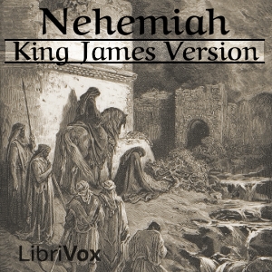 Bible (KJV) 16: Nehemiah - King James Version - Free Audio Books Online Audiobooks in English