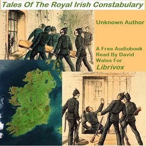 Tales Of The Royal Irish Constabulary - Unknown - Free Audio Books Online Audiobooks in English