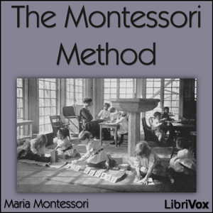 The Montessori Method - Maria MONTESSORI - Free Audio Books Online Audiobooks in English