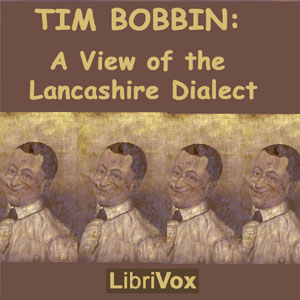 Tim Bobbin: A View of the Lancashire Dialect - Various - Free Audio Books Online Audiobooks in English