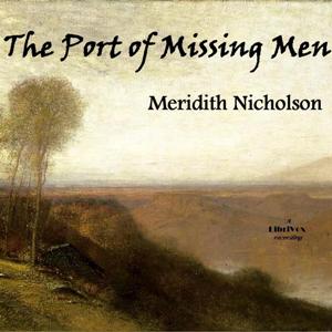The Port of Missing Men - Meredith Nicholson - Free Audio Books Online Audiobooks in English