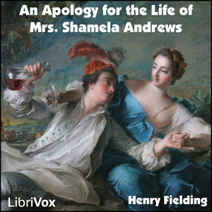 An Apology for the Life of Mrs. Shamela Andrews (Dramatic Reading) - Henry Fielding - Free Audio Books Online Audiobooks in English