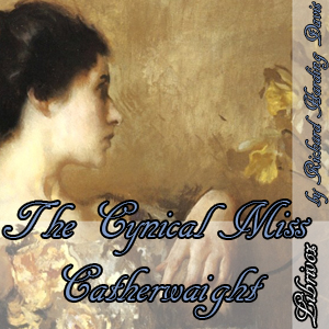 The Cynical Miss Catherwaight - Richard Harding Davis - Free Audio Books Online Audiobooks in English