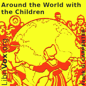 Around the World with the Children - Frank G. Carpenter - Free Audio Books Online Audiobooks in English