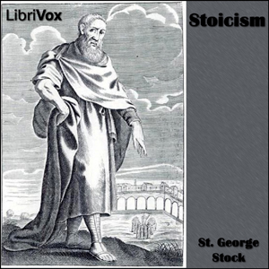 Stoicism - St. George William Joseph STOCK - Free Audio Books Online Audiobooks in English