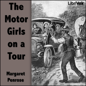 The Motor Girls on a Tour - Margaret Penrose - Free Audio Books Online Audiobooks in English
