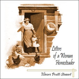 Letters of a Woman Homesteader - Elinore Pruitt STEWART - Free Audio Books Online Audiobooks in English
